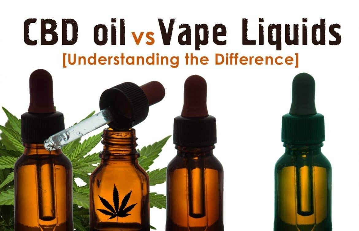 CBD Oil Vs Vape Liquids